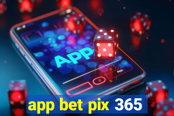 app bet pix 365